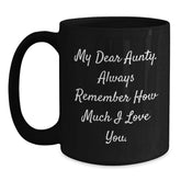 Funny Aunty Gift, My Dear Aunty. Always Remember How Much I Love You. Black Coffee Mug, Gifts from Men to Aunty on Birthday - Main
